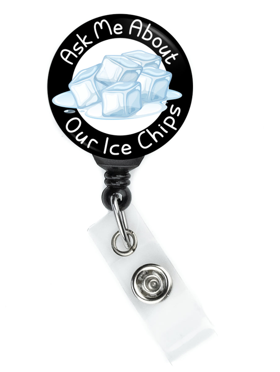 Ask Me About Our Ice Chips Badge Reel - ReactionReels
