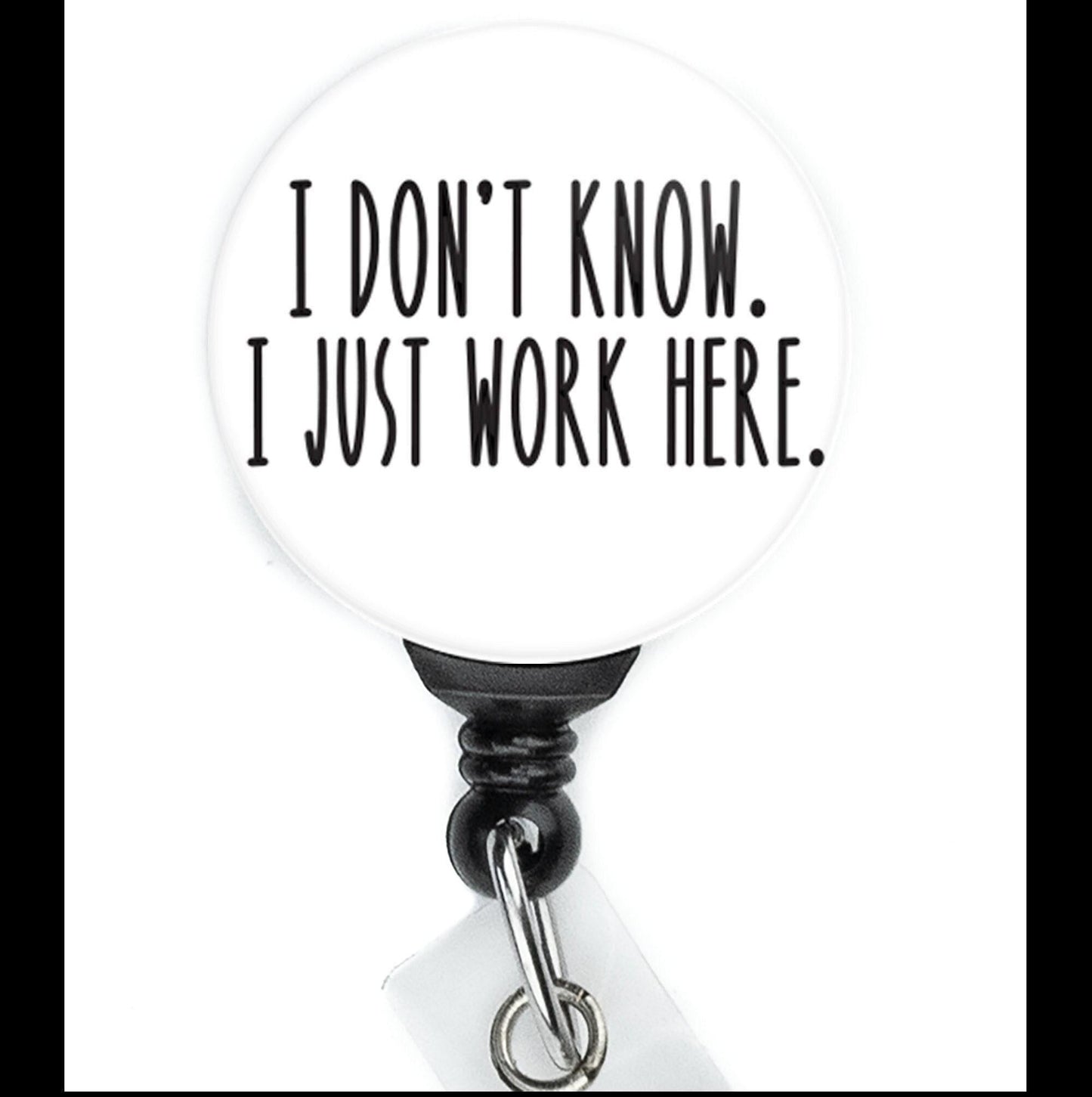 Nurse Funny I Don't Know I Just Work Here Text Retractable Badge Reel with Swing Clip and 34 Inch Cord - ReactionReels