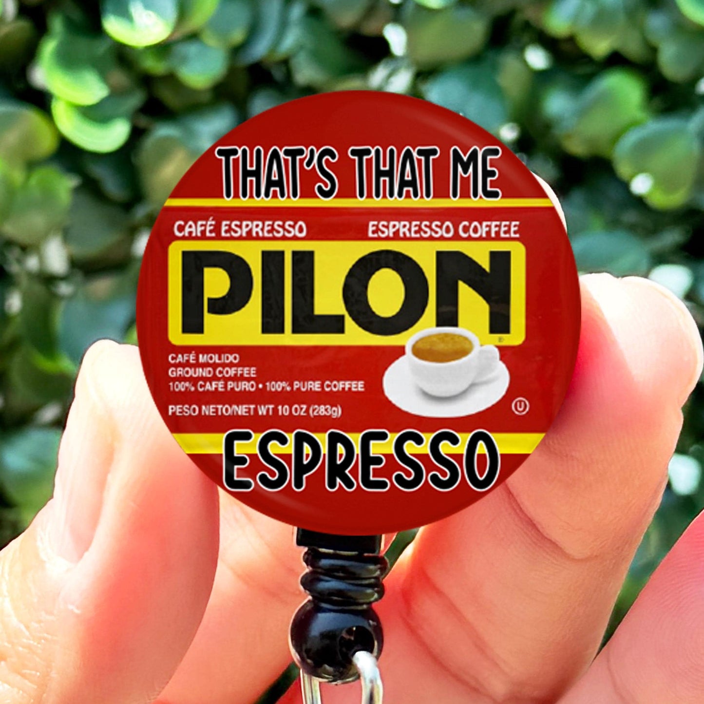 Pilon Cuban Coffee That's That Me Espresso  Hispanic Latina ID  Nurse Badge Reel  Badge Holder  Nurse Gift  Cute I