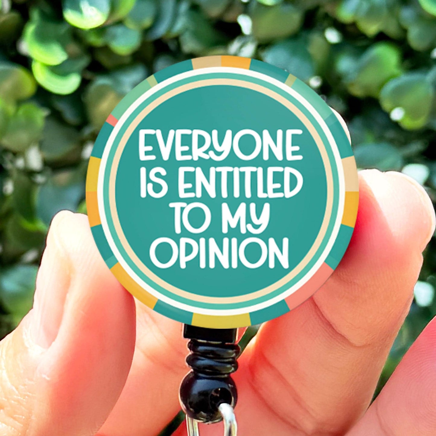 Funny ID Badge Reel  Everyone is Entitled To My Opinion  ID Badge Holder  Nurse Gift  Nurse Badge Reel