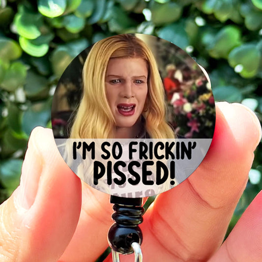 White Chicks I'm So Frickin Pissed  ID Badge Holder  Nurse Gift  Nurse Badge Reel  Cute ID Badge Reel  Badge Reel