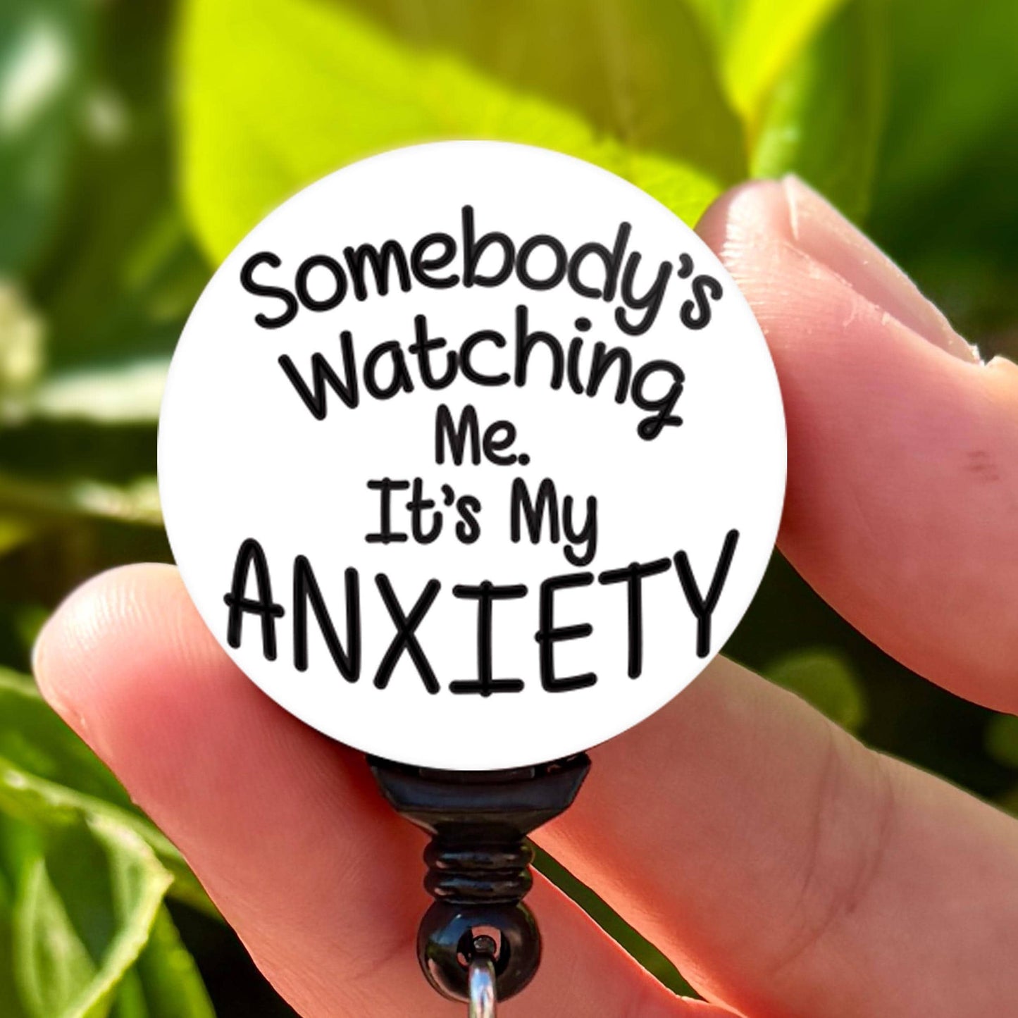 Somebody's Watching Me It's My Anxiety  Nurse Badge Reel  ID Badge Holder  Nurse Gift  Cute Meme ID Badge Holder