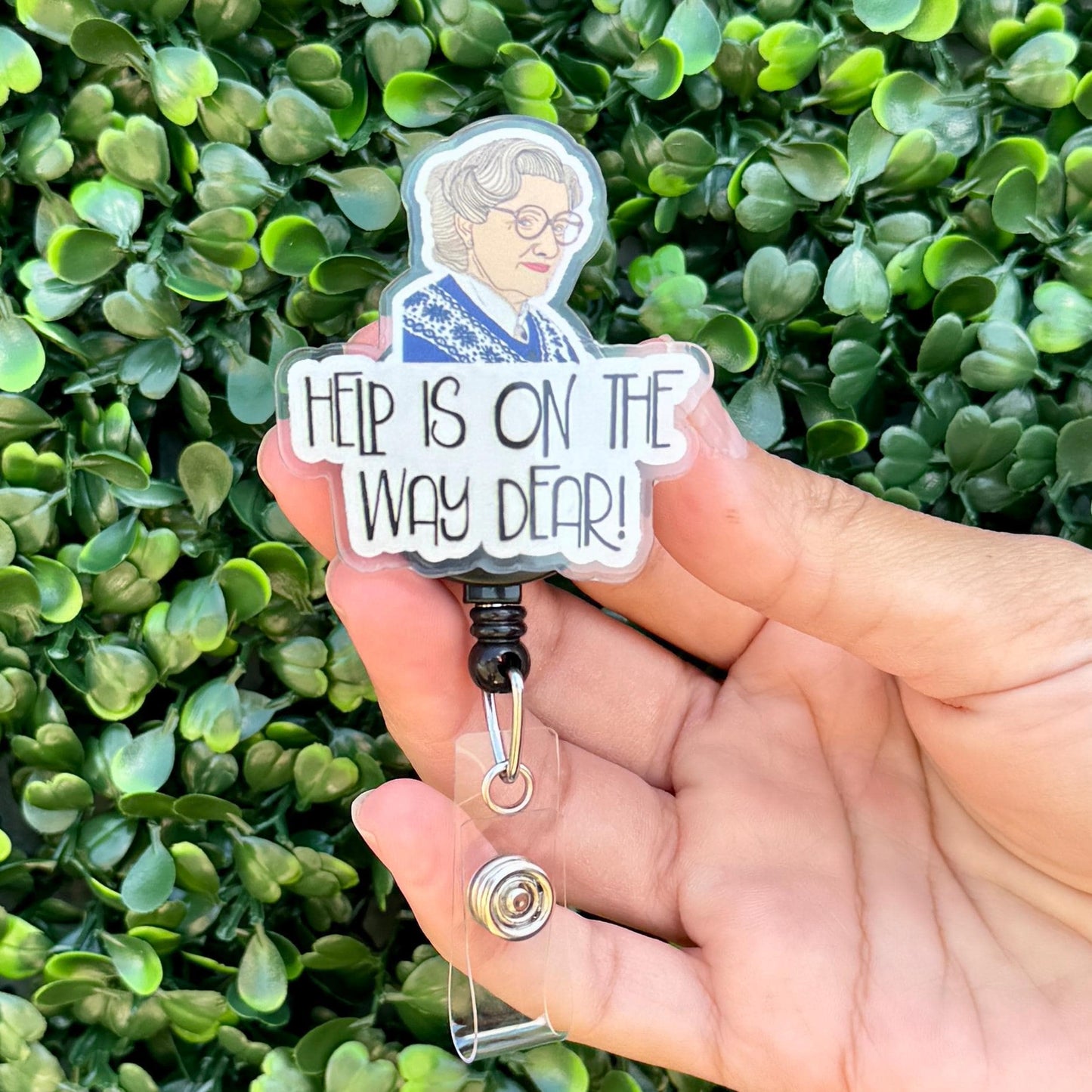 Funny  Badge Reel  Mrs Doubtfire Help Is On The Way Dear Badge Clip Acrylic Clear  Cute Nurse Badge Reel  ID Badge Holder  Nurse Gift