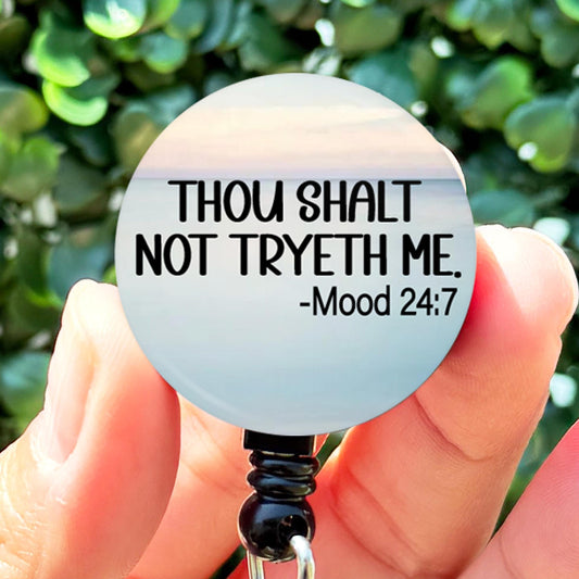 Thou Shalt Not Tryeth Me  Snarky Bible Verse  Nurse Badge Reel Funny  ID Badge Holder  Nurse Gift  Nurse ID Hold