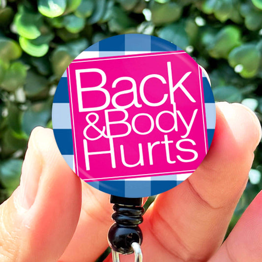 Back and Body Hurts Retractable Nurse Badge Reel,  for Nurses