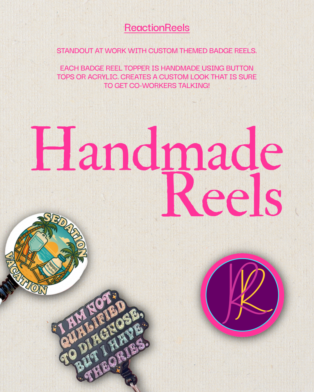 The image is a promotional poster for a company called "Handmade Reels". It features a variety of hand-made badge reels, each with a unique design, and includes text that describes the company's custom-themed badge reels.