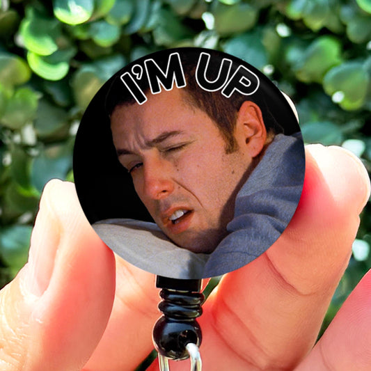 Funny Nurse Badge Reel  Adam Sandler Sleepy Tired Big Daddy I'm Up  ID Badge Holder  Nurse Gift  Nurse Badge Holder
