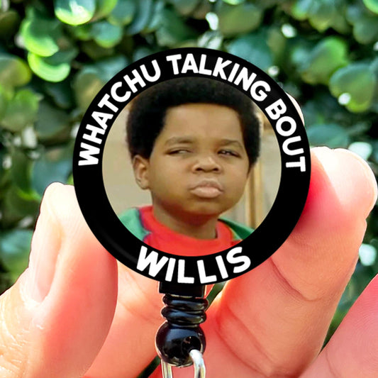 Funny ID Badge Reel  Different Strokes Whatchu Talking Bout Willis  ID Badge Holder  Nurse Gift  Nurse Badge Reel  Cute ID Badge Reel