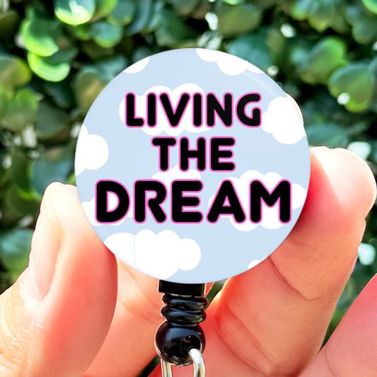 Nurse Funny Living The Dream Sarcastic Retractable Badge Reel with Swing Clip and 34 Inch Cord - ReactionReels