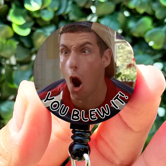 Funny Nurse Badge Reel  Adam Sandler Billy Madison You Blew It  ID Badge Holder  Nurse Gift  Nurse Badge Holder