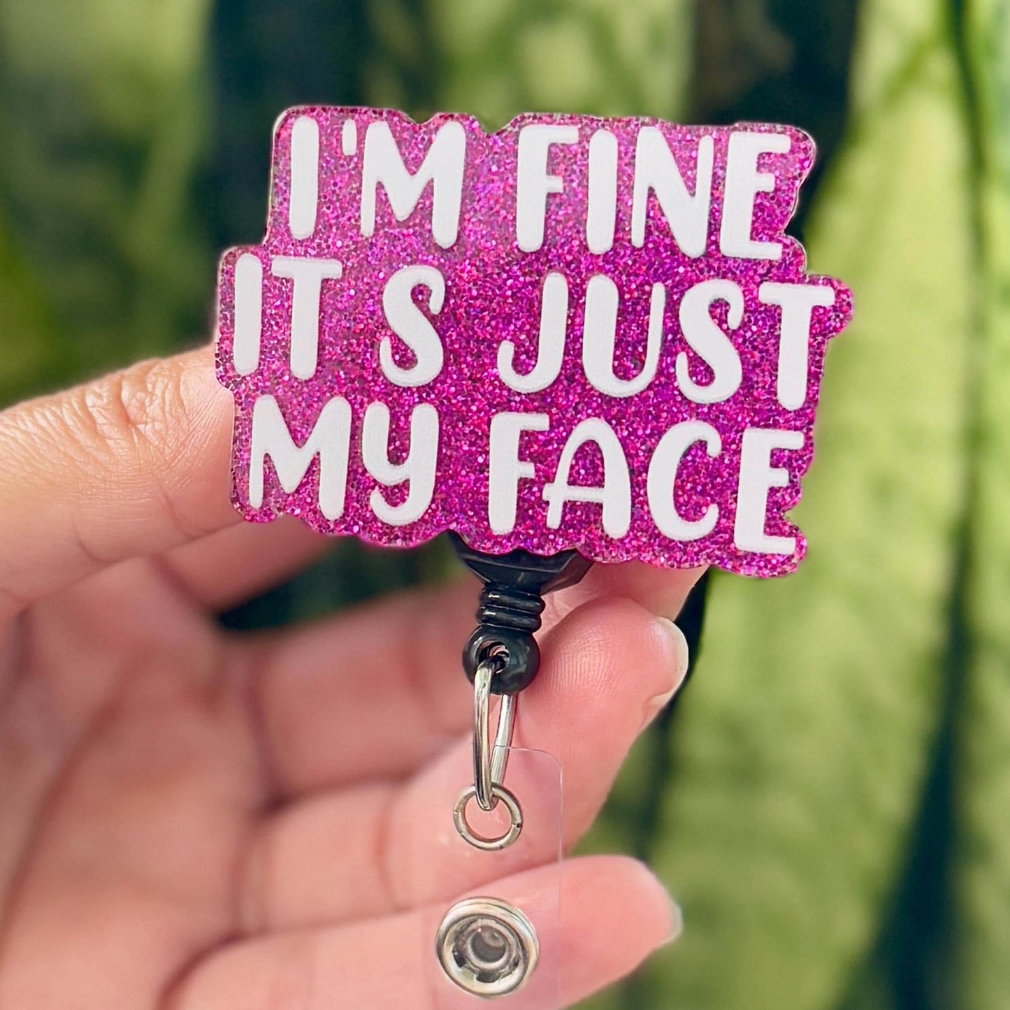 Funny Acrylic Badge Reel  I'm Fine It's Just My Face Sarcastic  Nurse Badge Reel  ID Badge Holder  Nurse Gift  Nurse Badge Holder