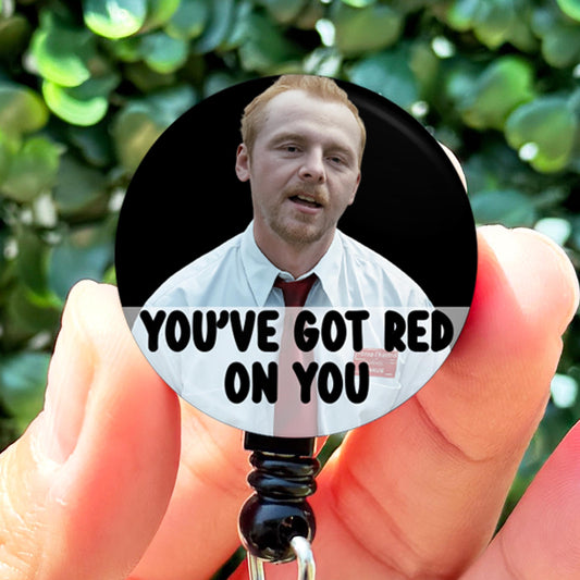 Shaun of the Dead You've Got Red On You  Nurse Badge Reel ID Badge Holder Nurse Gift