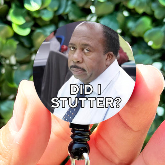 Funny ID Badge Reel  The Office Stanley Hudson Did I Stutter  ID Badge Holder  Nurse Gift  Nurse Badge Reel  Cute ID Badge Reel