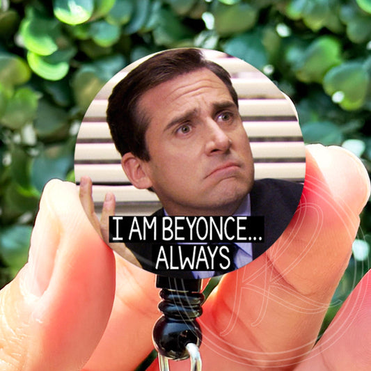 The Office Michael Scott I am Beyonce  Nurse Badge Reel  ID Badge Holder  Nurse Gift  Nurse Badge Holder  Cute