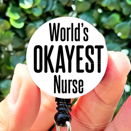 Nurse Funny World's Okayest Nurse Sarcastic Retractable Badge Reel with Swing Clip and 34 Inch Cord