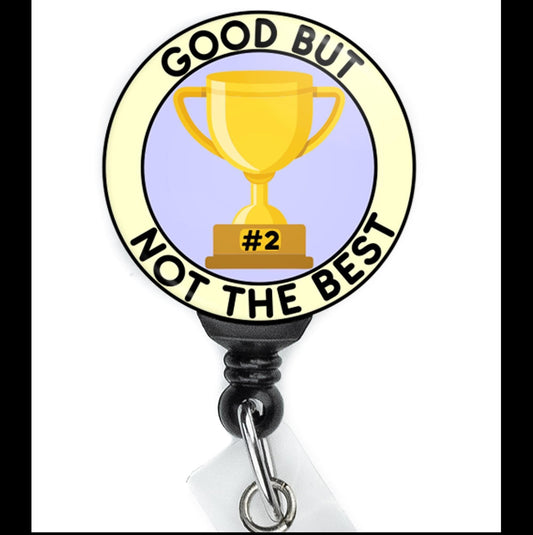 Good But Not The Best #2 Trophy Award  Nurse Badge Reel  ID Badge Holder  Nurse Gift  Nurse Badge Holder  Cute ID