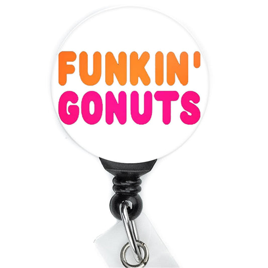 Funny Nurse Badge Reel  Dunkin Parody Funkin Gonuts  Nurse Gift  Nurse Badge Holder  Cute ID Badge Reel