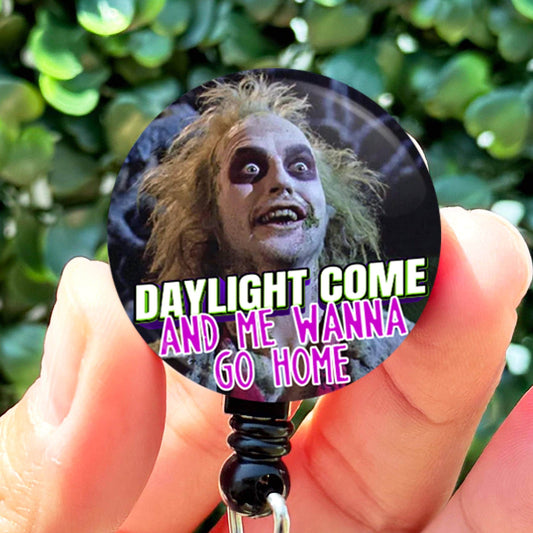 Daylight Come  Nurse Badge Reel Funny  ID Badge Holder  Nurse Gift  Nurse Badge Holder  ID Holder  Cute Badge