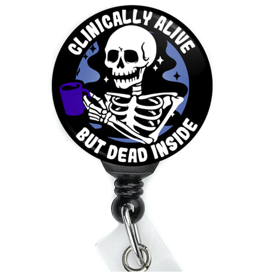 Skeleton Coffee Clinically Alive But Dead Inside Badge Reel - ReactionReels