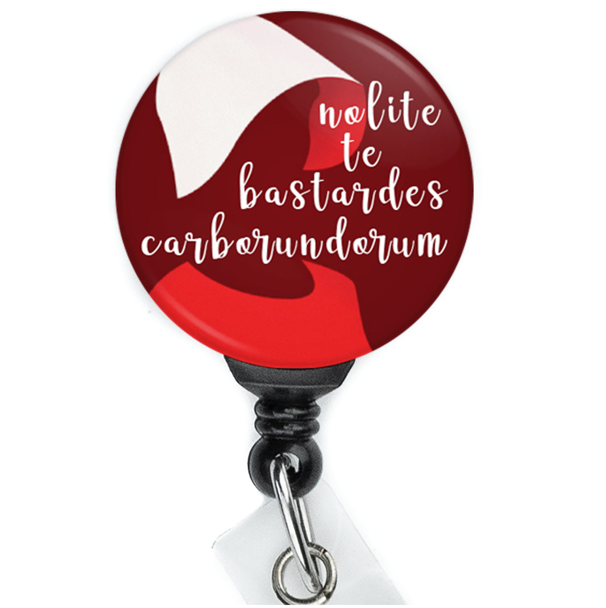 Handmaid's Tale Nolite Te Bastardes Carborundorum Badge Reel - ReactionReels