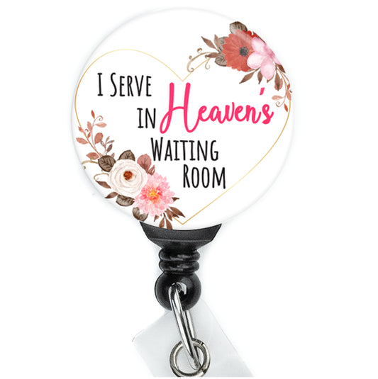 I Serve in Heaven's Waiting Room Hospice Badge Reel - ReactionReels