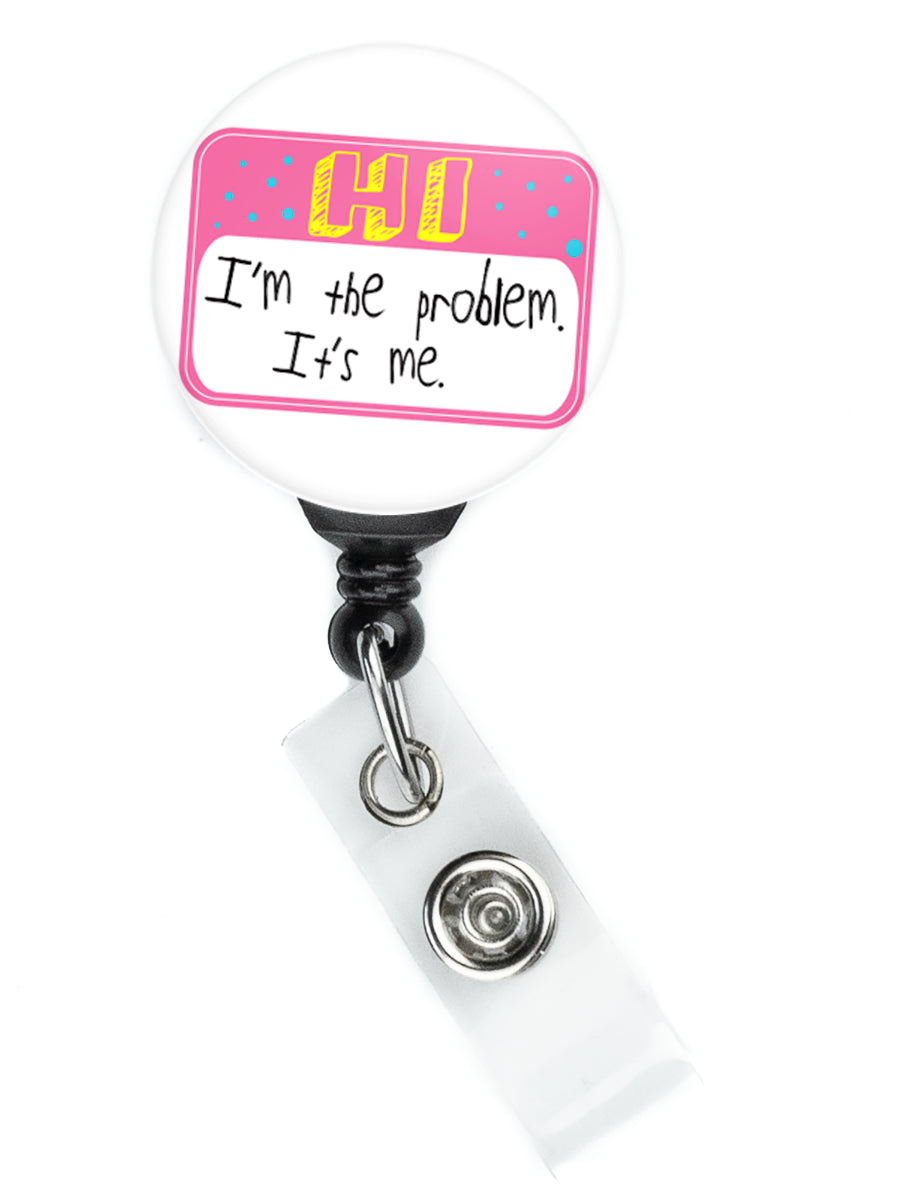 I'm The Problem It's Me Badge Reel - ReactionReels