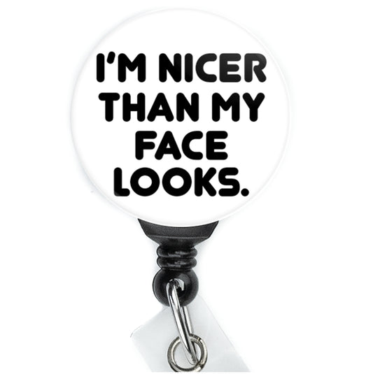I'm Nicer Than My Face Looks Text Badge Reel - ReactionReels