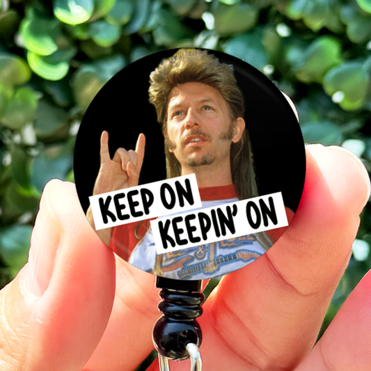 Joe Dirt Keep On Keepin On Badge Reel