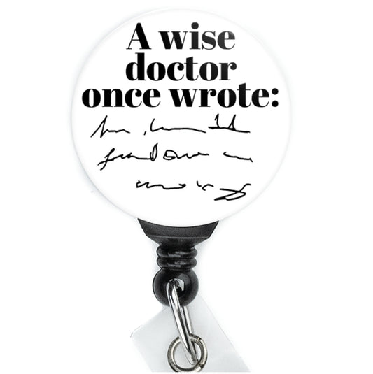 Wise Doctor Handwriting Badge Reel - ReactionReels