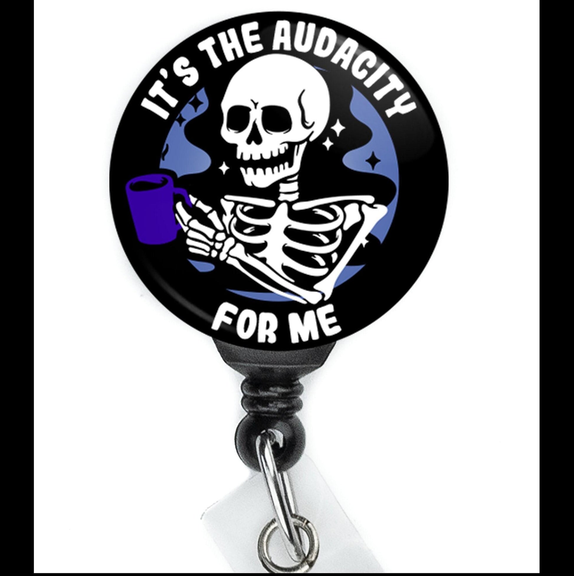 Nurse Funny Skeleton Coffee It's The Audacity For Me Retractable Badge Reel with Swing Clip and 34 Inch Cord - ReactionReels