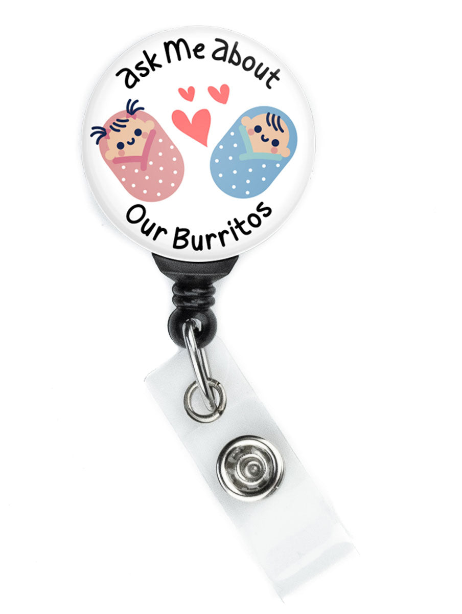 Ask me About our Burritos - Labor and Delivery Nurse Badge Reel - ReactionReels
