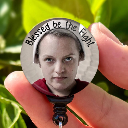 Nurse Badge Reel  Handmaids Tale June Blessed Be The Fight  ID Badge Reel  ID Badge Holder  Nurse Gift  Rights Resist ID Badge Holder - ReactionReels