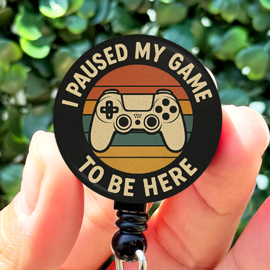I Paused My Game To Be Here  Gamer Badge Reel  Nurse Badge Reel Funny  Badge Reel Holder  Nurse Gift  Nurse