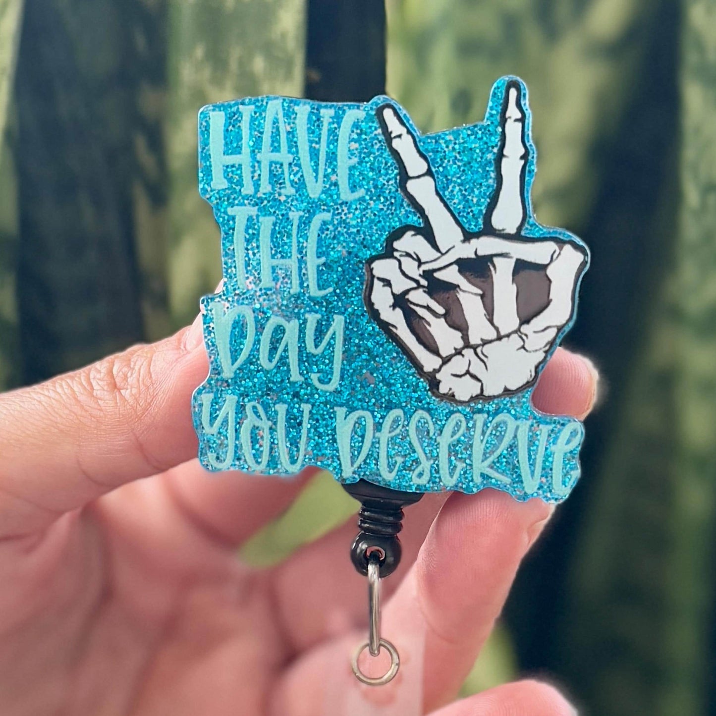 Funny Acrylic Badge Reel  Have The Day You Deserve Skeleton Peace Sign  Nurse Badge Reel  ID Badge Holder  Nurse Gift  Nurse ID Holder