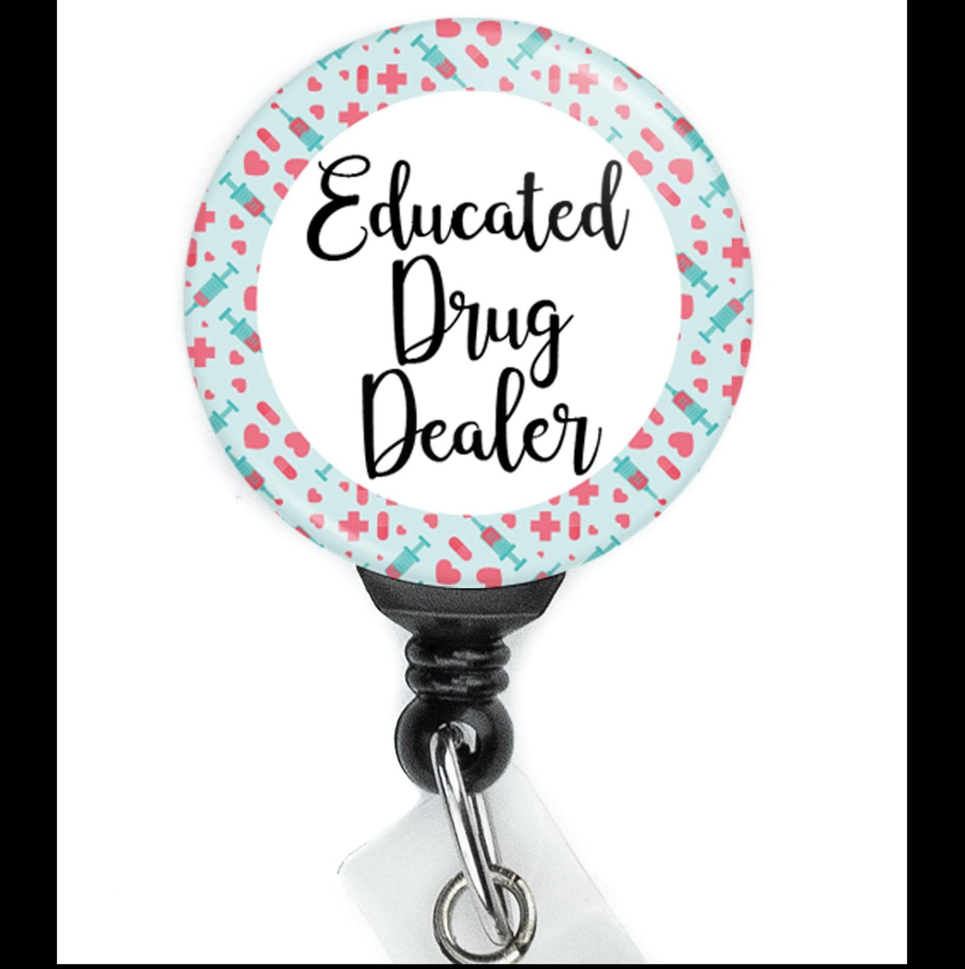 Nurse Funny Educated Drug Dealer Retractable Badge Reel with Swing Clip and 34 Inch Cord - ReactionReels