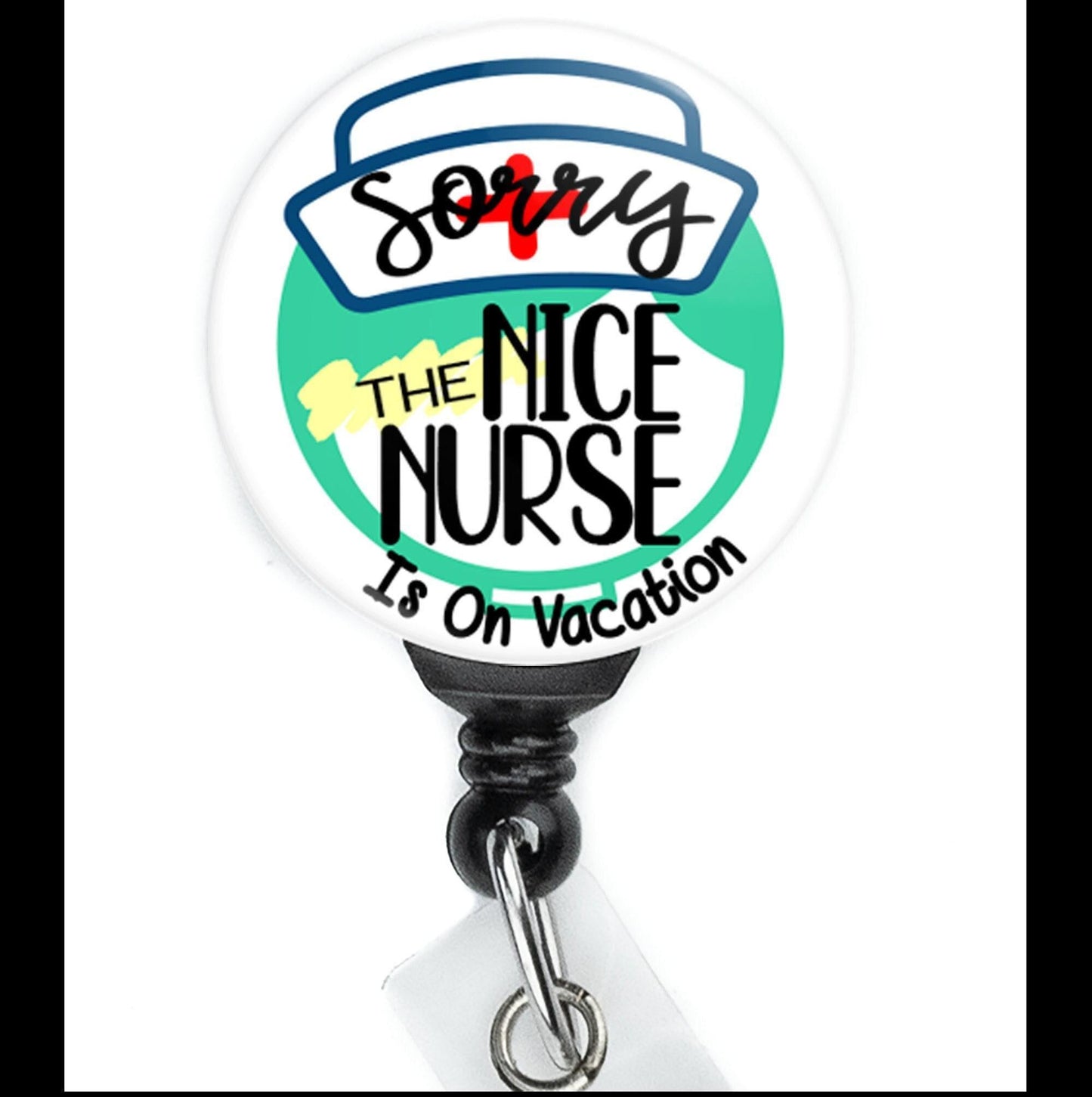 Nurse Funny Nice Nurse is on Vacation Retractable Badge Reel with Swing Clip and 34 Inch Cord - ReactionReels