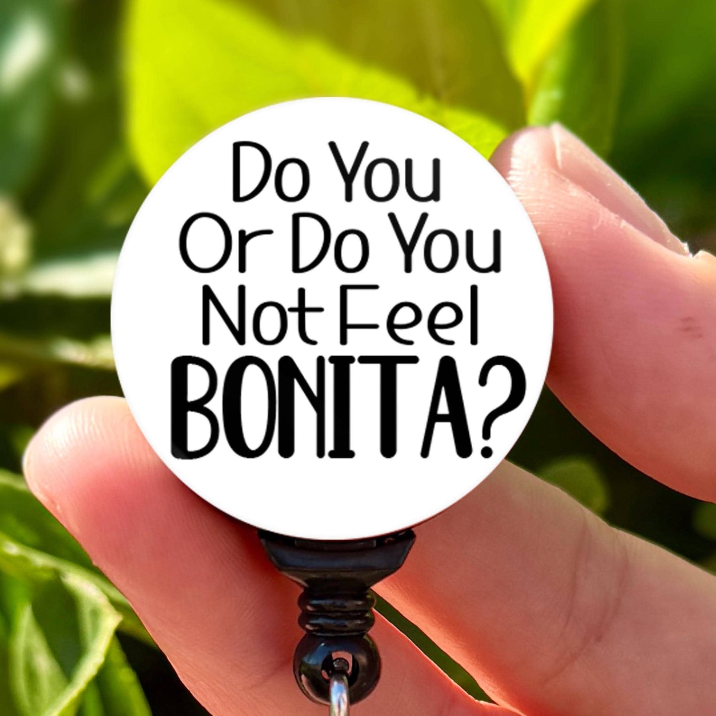 Do You Or Do You Not Feel Bonita  Nurse Badge Reel  ID Badge Holder  Nurse Gift  Cute Badge Holder  Spanish ID