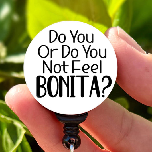 Do You Or Do You Not Feel Bonita  Nurse Badge Reel  ID Badge Holder  Nurse Gift  Cute Badge Holder  Spanish ID