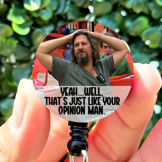 Big Lebowski That's Like Your Opinion Man  Nurse Badge Reel  ID Badge Holder  Nurse Gift  Cute Nurse Badge Hold