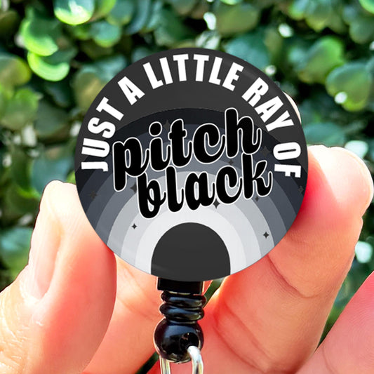 Just A Little Ray of Pitch Black Sarcastic  Nurse Badge Reel Funny  Badge Reel Holder  Nurse Gift  Cute Nurse