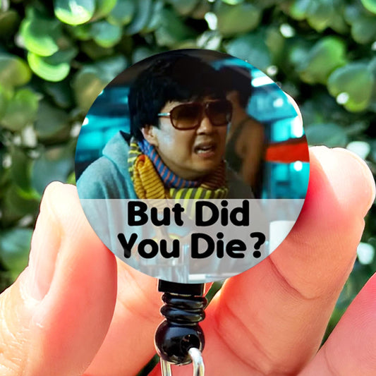 The Hangover Chow But Did You Die  Nurse Badge Reel  ID Badge Holder  Nurse Gift  Nurse Badge Holder  Cute ID Ree