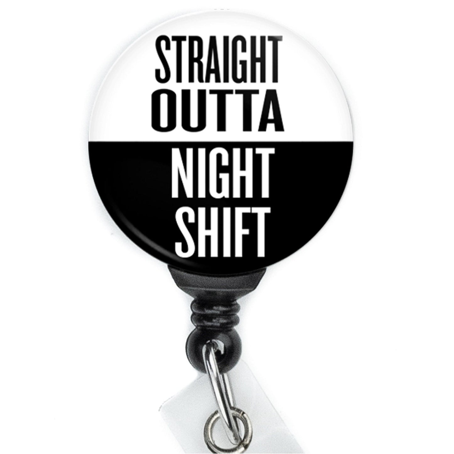 Straight Outta Night Shift nurse badge reel