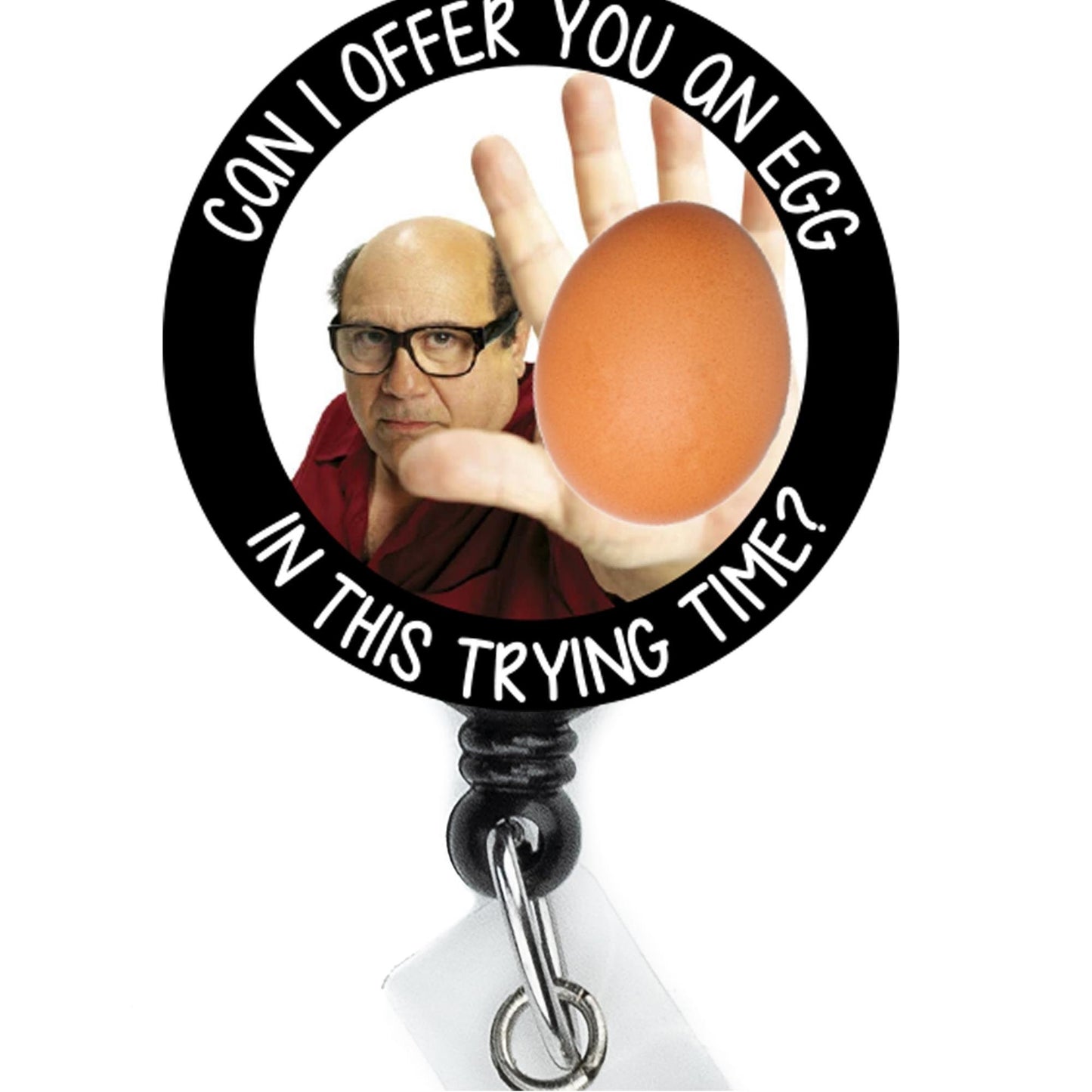 Always Sunny in Philadelphia Frank Reynolds Offer Egg Meme nurse badge clip